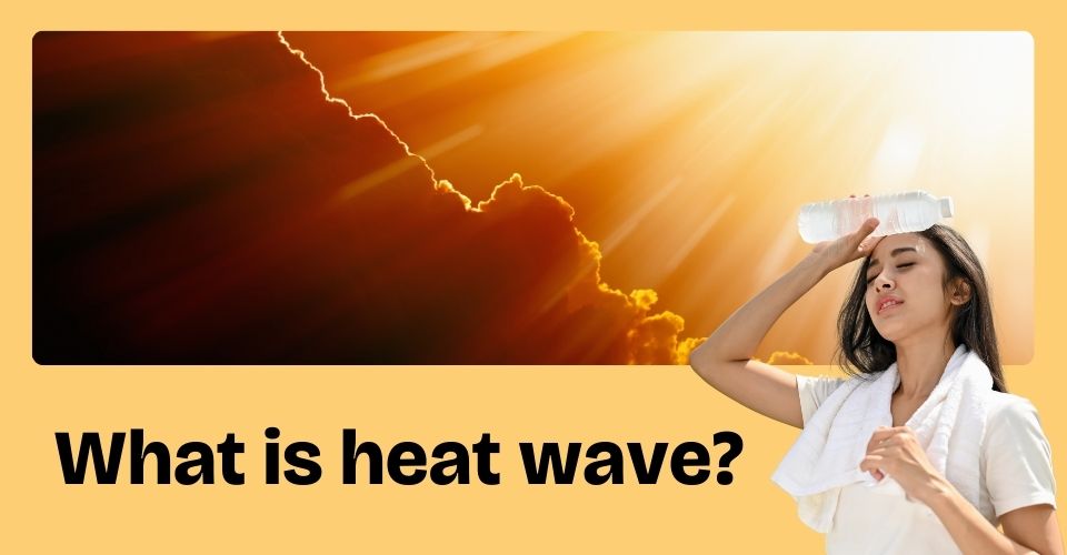 What is a Heat Wave? Tips to Stay Safe During Extreme Heat Events